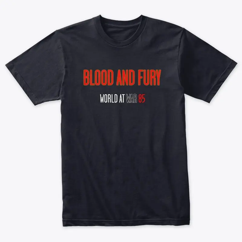 Blood and Fury - WaW85 Swag